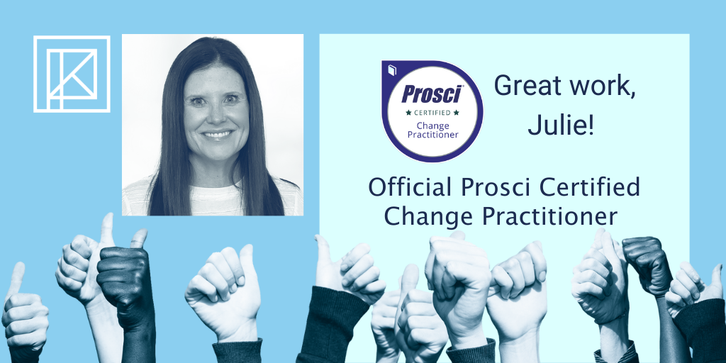 Graphic congratulating Julie Breedlove from PK on earning Prosci's Change Management Certification
